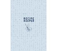 Recipe Keeper: Cherished Recipes to Share, Blue: 236 Pages | Personal Blank Cookbook | 7" x 10" | Gift Ideas for Birthdays, Mother’s Day, Housewarmings, Weddings, Bridal Showers, and Christmas.