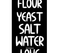 Recipe Notebook: Funny Baking Lover Flour Yeast Salt Water Love Baker Recipe | Blank Recipe Book To Write In Your Own Recipes - 6X9, Minimalist Notebook.
