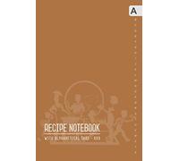 Recipe Notebook with Alphabetical Tabs 6x9: Medium Recipe Book to Write In with ABC Index | Your Own Favorite Menu Journal | Smart Design Brown
