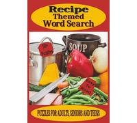 Recipe Themed Word Search: Word Searches with Easy to Read Print about Cooking, Baking and More | 6x9 inches, 110 pages | 50+ Puzzles