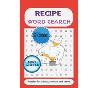 Recipe Word Search: Word Searches with Easy to Read Print about Recipes, Cooking techniques and Tools and More / 6 by 9 inches, 110 pages, 50+ puzzles...Gift for vacations, Holidays and free times
