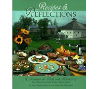 Recipes and Reflections: A Journey of Food and Friendship from the Inn at the Round Barn Farm