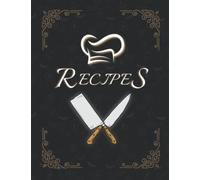 Recipes: Blank Recipe Book to Write In your own Recipes for Men | Fill in your Favorite Recipes in this Empty Cookbook
