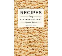 Recipes Every College Student Should Know: 20 (Stuff You Should Know)