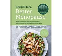 Recipes for a Better Menopause: A life-changing, positive approach to nutrition for pre, peri and post menopause (Healthy Eating)