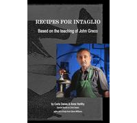 Recipes For Intaglio: Based on the teaching of John Greco