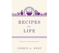 Recipes for Life: Feeding Your Spiritual Appetite