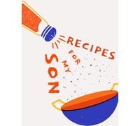 Recipes For My Son: Blank Recipe Book to Write in your own Recipes. Custom Cookbook for Cook Lovers.