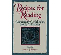 Recipes for Reading: Community Cookbooks, Stories, Histories