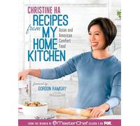 Recipes from My Home Kitchen: Asian and American Comfort Food from the Winner of MasterChef Season 3 on FOX: A Cookbook