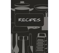 Recipes: Recipe Book to Write in Your Own Recipes | Fill in Your Favourite Recipes In This Blank Cookbook | Recipe Journal