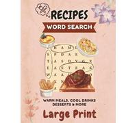 Recipes Word Search Puzzle Book: 55 Large Print Puzzles, Ideal for Seniors & Adults - Featuring Classic Comfort Foods, Baked Treats, Cocktails, Healthy Meals & More