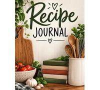 Recipes Worth Keeping: A Personal Recipe Journal for Favorite Meals, Family Recipes & Kitchen Memories