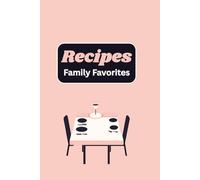 Recipes: Write down your favorite recipes with this blank recipe book