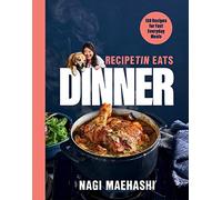 Recipetin Eats Dinner: 150 Recipes for Fast, Everyday Meals