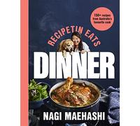 RecipeTin Eats: Dinner : 150 Recipes from Australia's Favourite Cook