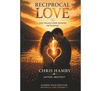 Reciprocal Love: Rebuilding Trust, Restoring Intimacy, and Creating Lasting Connection (Playbook of the Titans)
