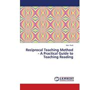 Reciprocal Teaching Method - A Practical Guide to Teaching Reading