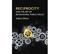 Reciprocity and the Art of Behavioural Public Policy