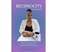 Reciprocity Eludes Me: A Woman's Story of Faith, Self-Discovery, & Transformation