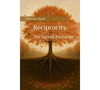 Reciprocity: The Sacred Exchange (The Path of Becoming Series)