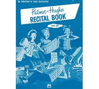 Recital Book 1: For Individual or Class Instruction (Palmer-Hughes Accordion Course)