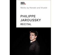 Recital Philippe Jaroussky - Handel and Vivaldi - with Jean-Christophe Spinosi and the Ensemble Matheus