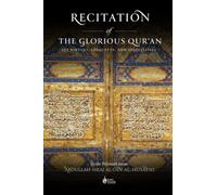 Recitation of the Glorious Qur'an: Its Virtues, Etiquettes, and Specialties