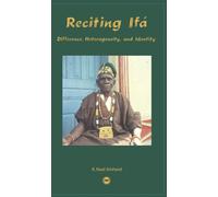 Reciting Ifa : Identity, Difference and Heterogeneity