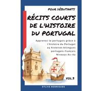 Récits Courts de l'Histoire du Portugal: 25 textes bilingues portugais-français pour apprendre le portugais - Niveau A1-A2 - Glossaire, quiz et notes culturelles