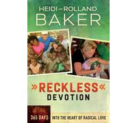 Reckless Devotion: 365 Days into the Heart of Radical Love by Rolland Baker (Eng