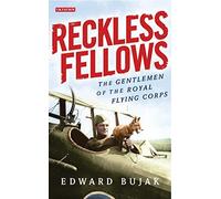 Reckless Fellows: The Gentlemen of the Royal Flying Corps
