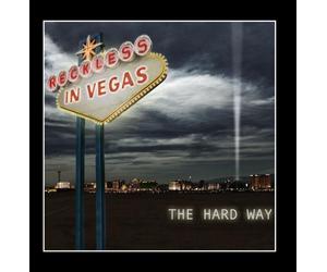 Reckless In Vegas - The Hard Way