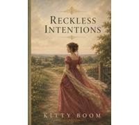 Reckless Intentions: Lydia Bennet’s Fight for Freedom, Redemption, and a Second Chance-Inspired by *Pride and Prejudice* (The Bennet Sisters Collection)