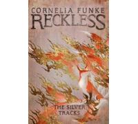 Reckless IV: The Silver Tracks by Cornelia Funke (Paperback Book)