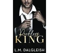 Reckless King: A Billionaire Fake Engagement Romance (Empty Kingdom)