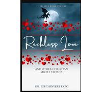 RECKLESS LOVE AND OTHER CHRISTIAN SHORT STORIES: 31 RELATED BIBLE STORIES