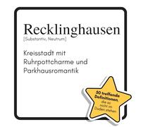 Recklinghausen: Kreisstadt mit Ruhrpottcharme und Parkhausromantik. Das lustige Geschenkbuch für Mann, Frau, Kollege, Freund zu Geburtstag, Weihnachten
