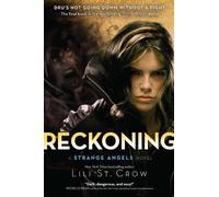 Reckoning: A Strange Angels Novel by Lili St. Crow (Nov 1 2011)