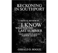 Reckoning in Southport: A Critical Review of I Know What You Did Last Summer (2025) and Its Place in Horror Legacy
