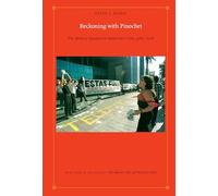Reckoning with Pinochet: The Memory Question in Democratic Chile, 1989-2006: 03 (Latin America Otherwise)