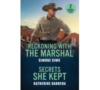 Reckoning With The Marshal / Secrets She Kept : Reckoning with the Marshal / Secrets She Kept (Price Security)