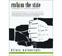 Reclaim the State - Experiments in Popular Democracy