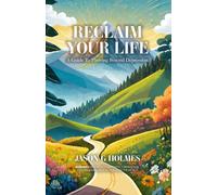 Reclaim Your Life: A Guide To Thriving Beyond Depression