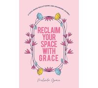 Reclaim Your Space with G.R.A.C.E.: A Faith-Based Decluttering and Organizing Journey