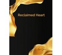 Reclaimed Heart: Navigating Betrayal to Find Your Unbreakable Self