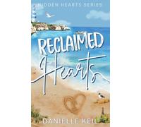 Reclaimed Hearts: A second chance, forced proximity romance: 1 (Hidden Hearts)