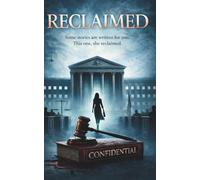 Reclaimed: Some stories are written for you. This one, she reclaimed.