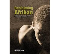 Reclaiming Afrikan: Queer perspectives on sexual and gender identities