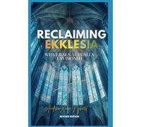 Reclaiming Ekklesia: What Jesus Actually Envisioned